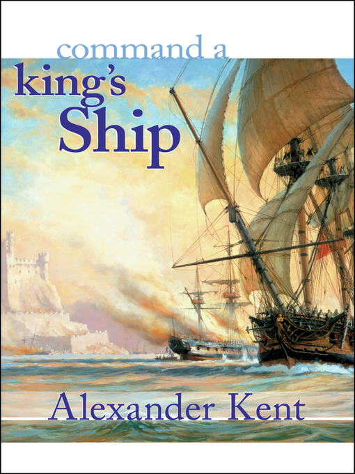 Title details for Command a King's Ship by Alexander Kent - Wait list